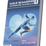 Sağlık Bilimlerinde Multidisipliner Araştırmalar 1